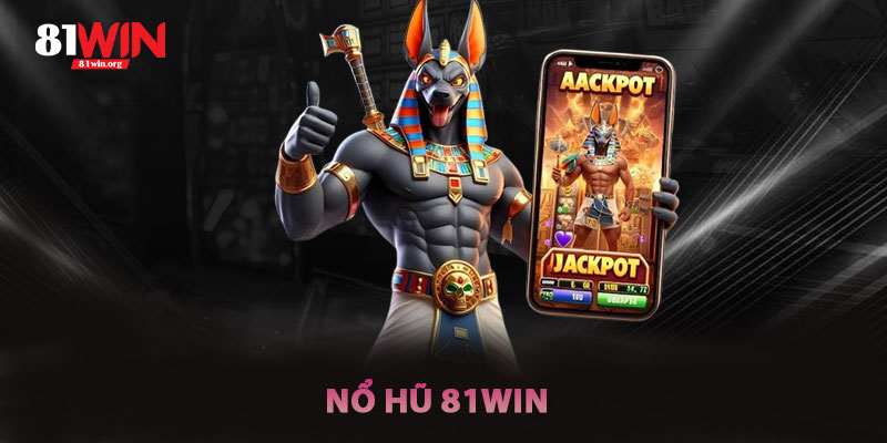 Nổ Hũ 81win